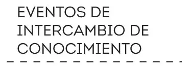 Eventos de intercambio de conocimiento